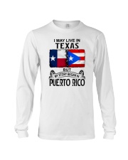 LIVE IN TEXAS BEGAN IN PUERTO RICO Long Sleeve Tee thumbnail