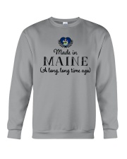 MADE IN MAINE A LONG LONG TIME AGO Crewneck Sweatshirt front