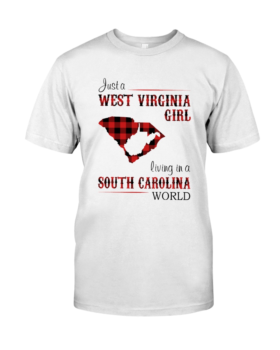 WEST VIRGINIA GIRL LIVING IN SOUTH CAROLINA WORLD Classic T-Shirt
