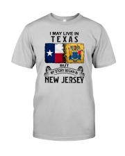 LIVE IN TEXAS BEGAN IN NEW JERSEY Classic T-Shirt front