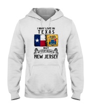 LIVE IN TEXAS BEGAN IN NEW JERSEY Hooded Sweatshirt tile