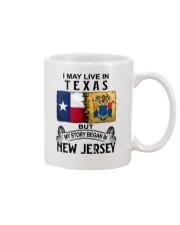LIVE IN TEXAS BEGAN IN NEW JERSEY Mug tile