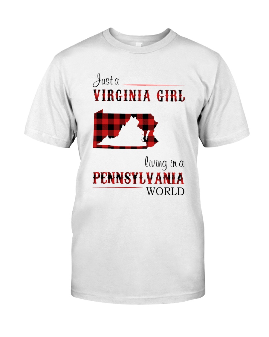 VIRGINIA GIRL LIVING IN PENNSYLVANIA WORLD Classic T-Shirt