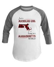 MICHIGAN GIRL LIVING IN MASSACHUSETTS WORLD Baseball Tee thumbnail