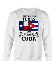 LIVE IN TEXAS BEGAN IN CUBA Crewneck Sweatshirt thumbnail
