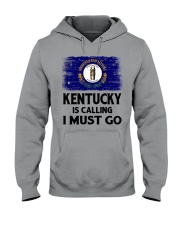 Kentucky Is Calling And I Must Go Hooded Sweatshirt front