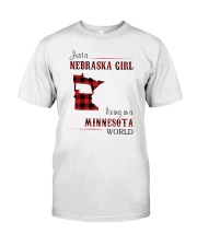 NEBRASKA GIRL LIVING IN MINNESOTA WORLD Classic T-Shirt front