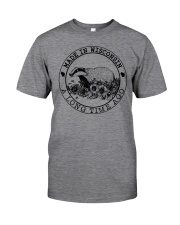 MADE IN WISCONSIN A LONG TIME AGO Classic T-Shirt front