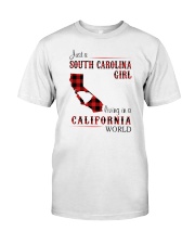 SOUTH CAROLINA GIRL LIVING IN CALIFORNIA WORLD Classic T-Shirt front