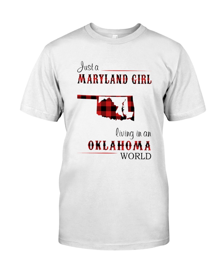 MARYLAND GIRL LIVING IN OKLAHOMA WORLD Classic T-Shirt