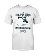 SOUTH CAROLINA GIRL LIFE TOOK TO MARYLAND Classic T-Shirt tile