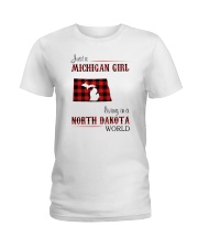 MICHIGAN GIRL LIVING IN NORTH DAKOTA WORLD Ladies T-Shirt tile