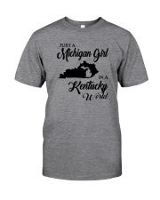 JUST A MICHIGAN GIRL IN A KENTUCKY WORLD Classic T-Shirt thumbnail