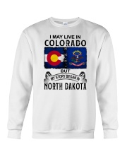LIVE IN COLORADO BEGAN IN NORTH DAKOTA Crewneck Sweatshirt tile