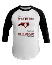 GERMAN GIRL LIVING IN NORTH CAROLINA WORLD Baseball Tee tile