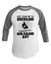 NEW ZEALAND GUY LIFE TOOK TO QUEENSLAND Baseball Tee thumbnail