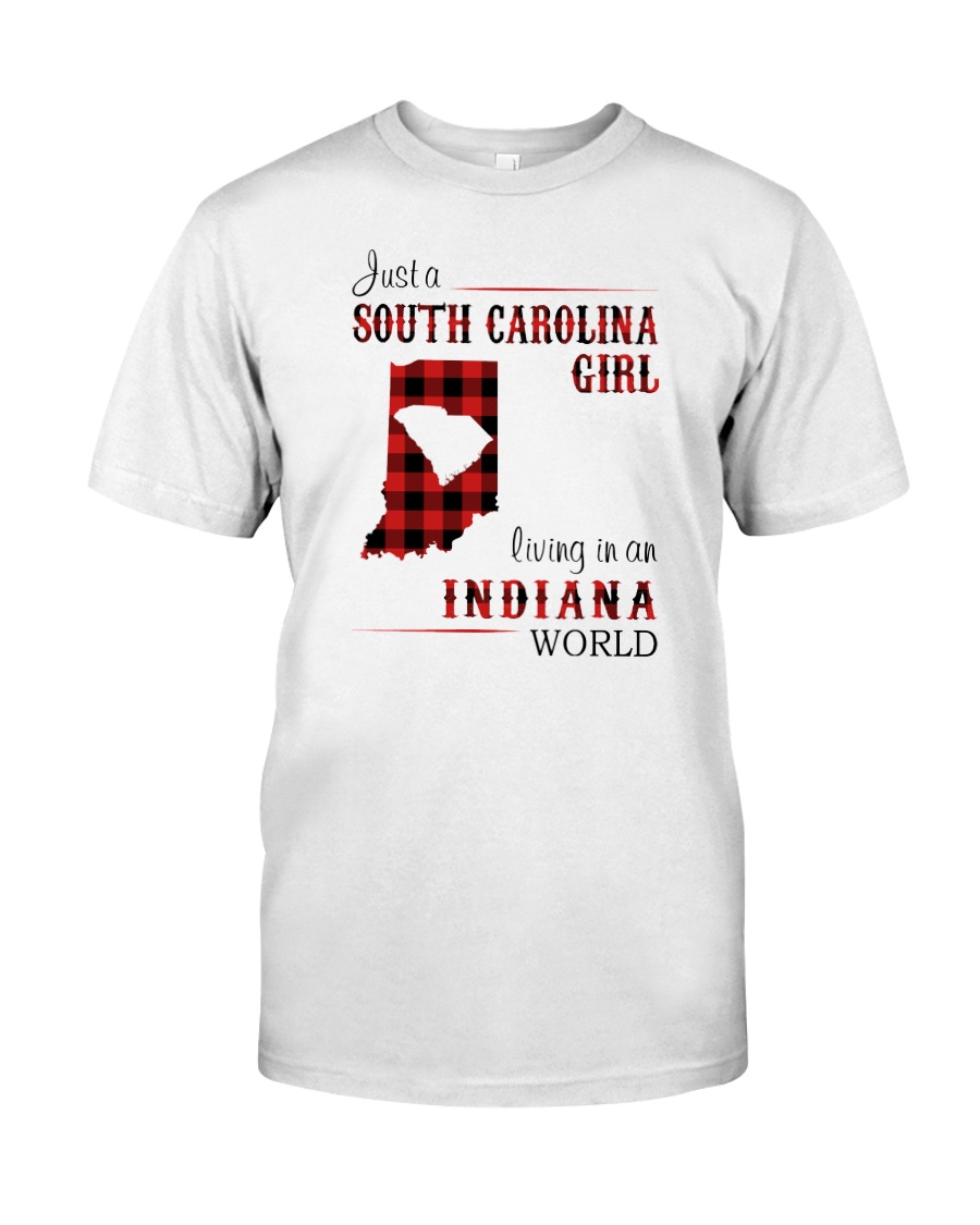 SOUTH CAROLINA GIRL LIVING IN INDIANA WORLD Classic T-Shirt