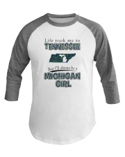 MICHIGAN GIRL LIFE TOOK TO TENNESSEE Baseball Tee tile