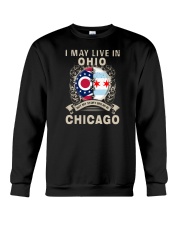 I MAY LIVE IN OHIO MY STORY IN CHICAGO Crewneck Sweatshirt tile
