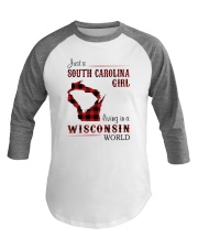 SOUTH CAROLINA GIRL LIVING IN WISCONSIN WORLD Baseball Tee thumbnail
