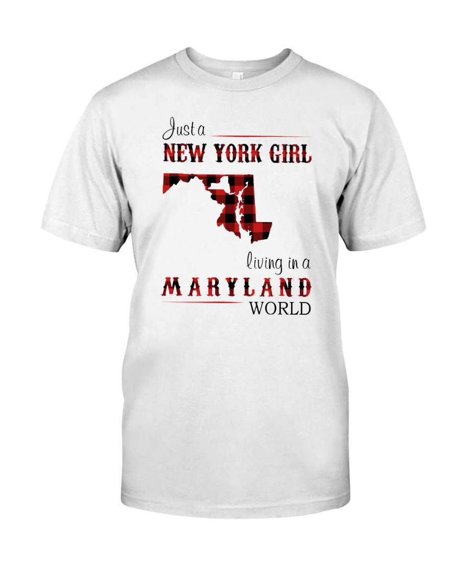 NEW YORK GIRL LIVING IN MARYLAND WORLD Classic T-Shirt