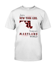 NEW YORK GIRL LIVING IN MARYLAND WORLD Classic T-Shirt front