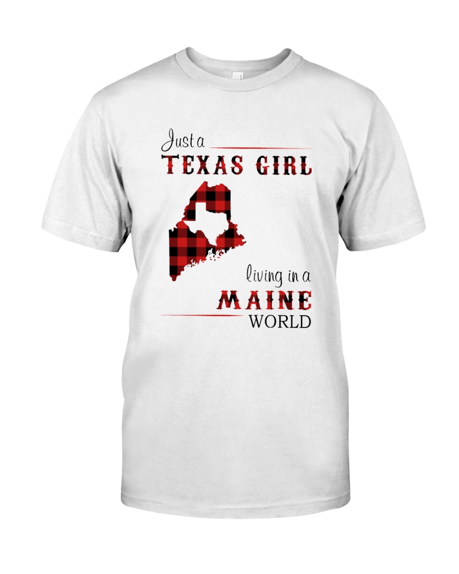 TEXAS GIRL LIVING IN MAINE WORLD Classic T-Shirt
