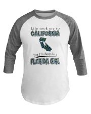 FLORIDA GIRL LIFE TOOK TO CALIFORNIA Baseball Tee tile