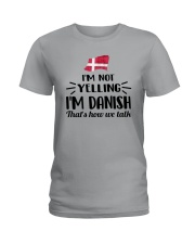 I'M NOT YELLING I'M DANISH Ladies T-Shirt tile