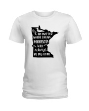 MINNESOTA WILL ALWAYS BE MY HOME Ladies T-Shirt thumbnail