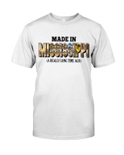 Made In Mississippi A Really Long Time Ago Classic T-Shirt tile