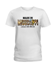 Made In Mississippi A Really Long Time Ago Ladies T-Shirt tile