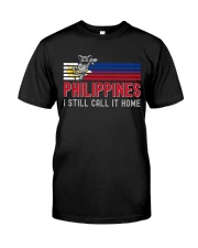 Philippines I Still Call It Home Classic T-Shirt front