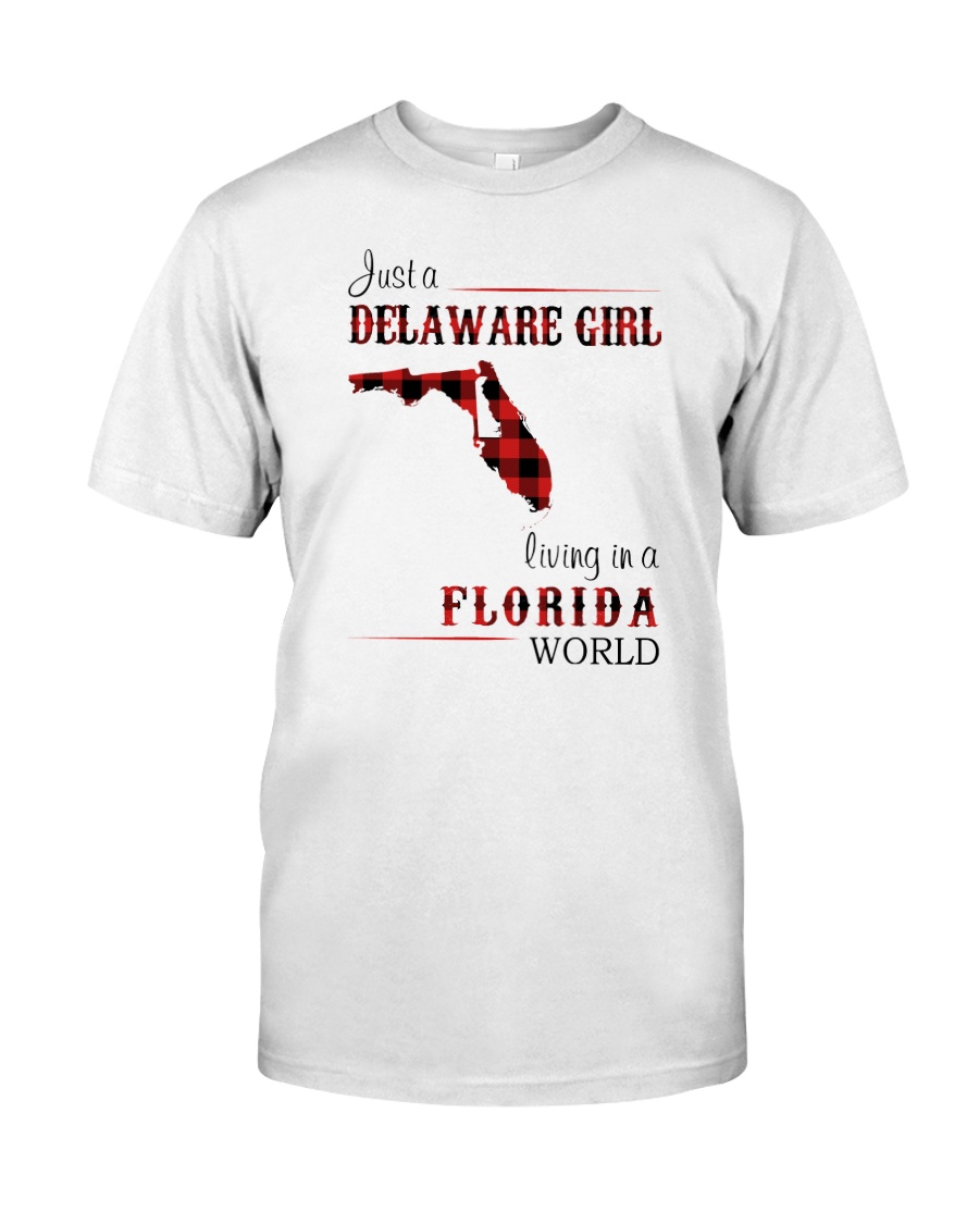 DELAWARE GIRL LIVING IN FLORIDA WORLD Classic T-Shirt