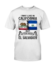 LIVE IN CALIFORNIA BEGAN IN EL SALVADOR Classic T-Shirt tile