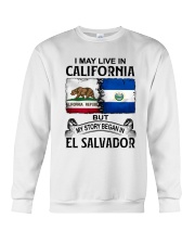 LIVE IN CALIFORNIA BEGAN IN EL SALVADOR Crewneck Sweatshirt thumbnail