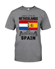 LIVE IN NETHERLANDS BEGAN IN SPAIN ROOT Classic T-Shirt front