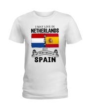 LIVE IN NETHERLANDS BEGAN IN SPAIN ROOT Ladies T-Shirt thumbnail