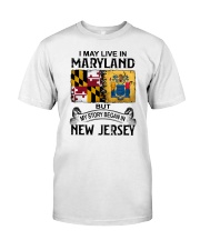 LIVE IN MARYLAND BEGAN IN NEW JERSEY Classic T-Shirt tile