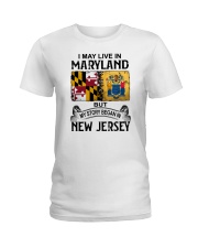 LIVE IN MARYLAND BEGAN IN NEW JERSEY Ladies T-Shirt tile