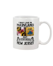 LIVE IN MARYLAND BEGAN IN NEW JERSEY Mug tile