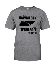 JUST A HAWAII GUY IN A TENNESSEE WORLD Classic T-Shirt front
