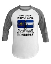 LIVE IN PENNSYLVANIA BEGAN IN HONDURAS Baseball Tee tile