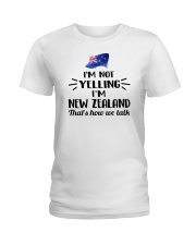 I'M NOT YELLING I'M NEW ZEALAND Ladies T-Shirt front