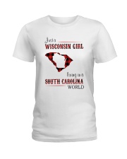 WISCONSIN GIRL LIVING IN SOUTH CAROLINA WORLD Ladies T-Shirt thumbnail