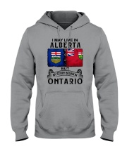 LIVE IN ALBERTA BEGAN IN ONTARIO Hooded Sweatshirt tile