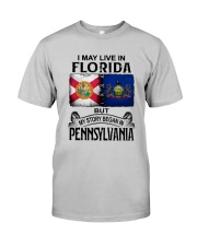 LIVE IN FLORIDA BEGAN IN PENNSYLVANIA Classic T-Shirt front