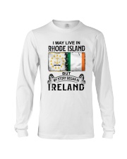 LIVE IN RHODE ISLAND BEGAN IN IRELAND Long Sleeve Tee thumbnail