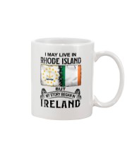 LIVE IN RHODE ISLAND BEGAN IN IRELAND Mug thumbnail