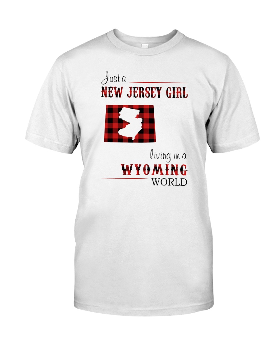 JERSEY GIRL LIVING IN WYOMING WORLD Classic T-Shirt